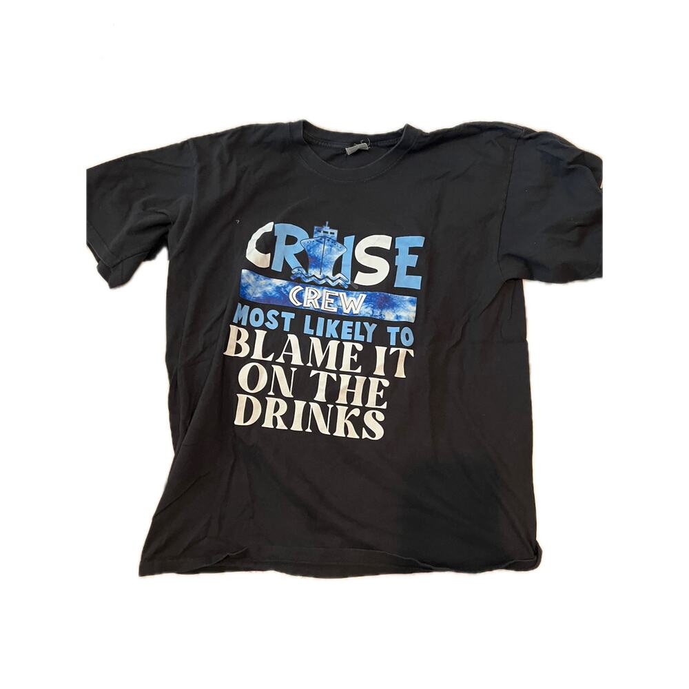 Cruise Crew Likely to Blame it On the Drinks T-Shirt Mens L